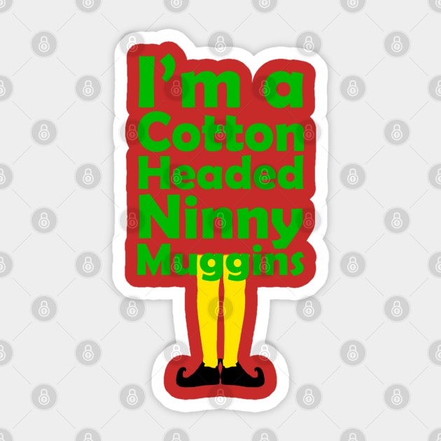 Cotton-Headed Ninny Muggins Sticker by HilariousDelusions